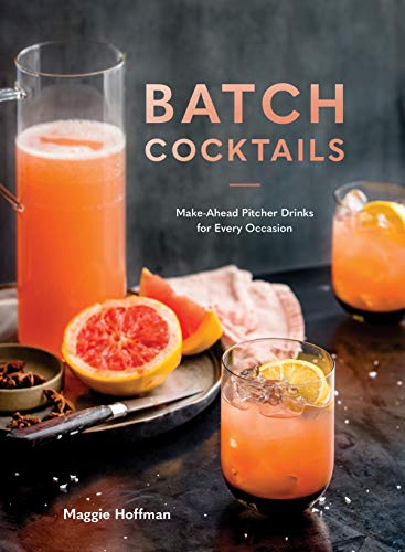 Batch Cocktails by Maggie Hoffman